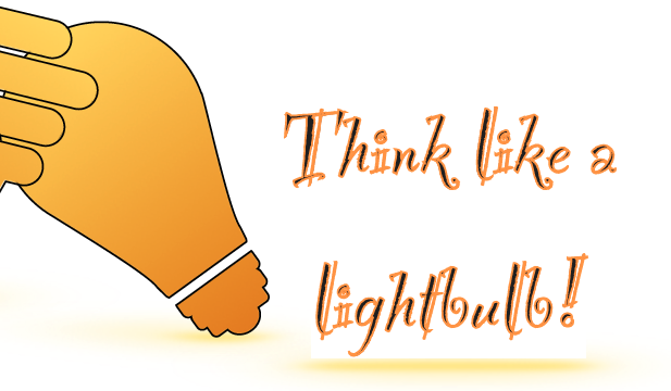 Think like a light bulb! Author: Lorraine Sands